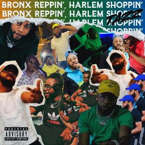 Bronx Reppin', Harlem Shoppin' (Explicit)