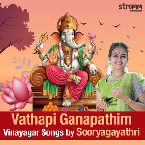 Vathapi Ganapathim - Vinayagar Songs by Sooryagayathri