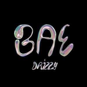 Bae (feat. Drizzy) [Explicit]