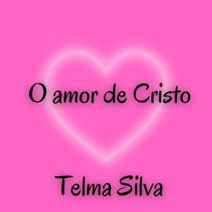 O amor de Cristo