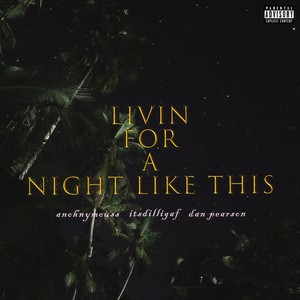 Livin' For A Night Like This (Explicit)
