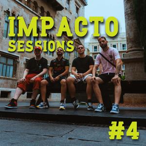 IMPACTO Sessions #4 (feat. Benévolo, Aitor Bernal & Arka) (Explicit)