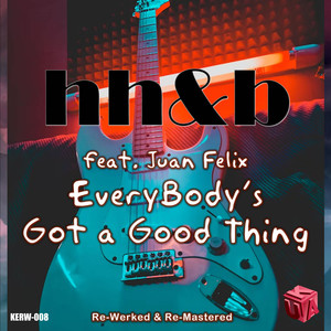 Everybody's Got a Good Thing (2023 Rewerked and Remastered)