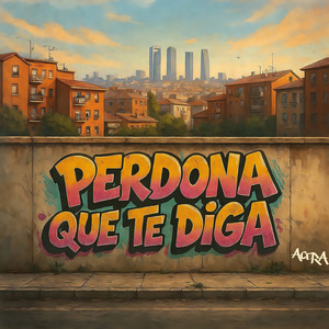 Perdona Que Te Diga