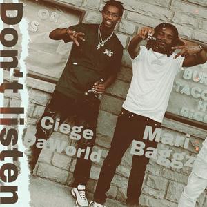 Dont listen (feat. Ciege DaWorld) (Explicit)