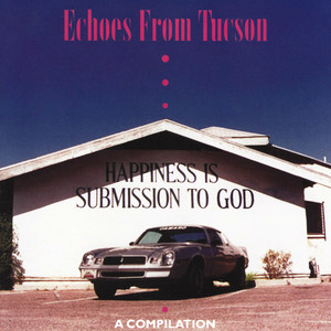 Echoes From Tucson: A Compilation (Explicit)