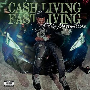 Cash Living Fast Living (Explicit)