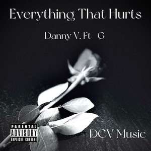 Everything That Hurts (Explicit)