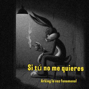 SI TU NO ME QUIERES