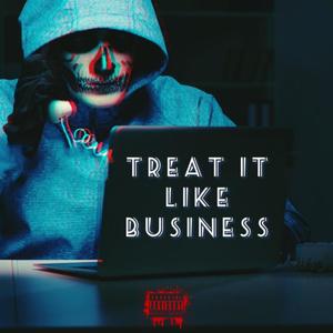 Treat It Like Business (Explicit)