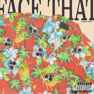 FACE THAT (Explicit)