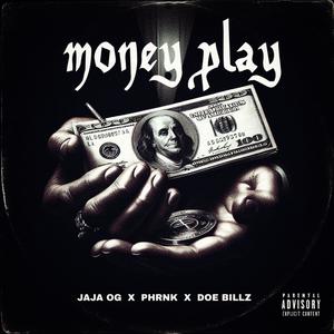 Money Play (feat. Phrnk & Doe Billz)