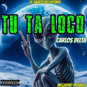 Tu Ta Loco (feat. Carlos Delta)