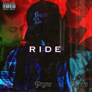 Ride (feat. Ace & Big Pryme) [Explicit]