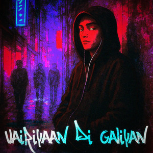 Vairiyaan Di Galiyan