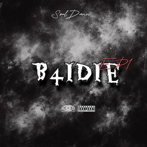 B4IDie (feat. T6) (Explicit)