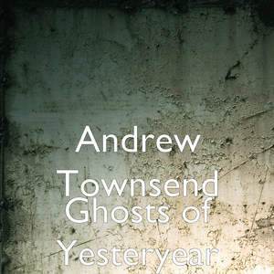 Ghosts of Yesteryear