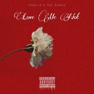 Love Me Not (feat. Tee Sidney) (Explicit)