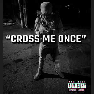 Cross Me Once