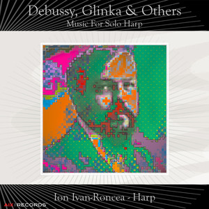 Debussy, Glinka & Others: Music For Solo Harp