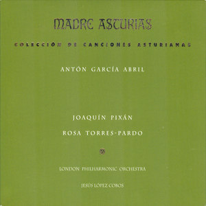 Antón García Abril: Madre Asturias (Colección de Canciones Asturianas)