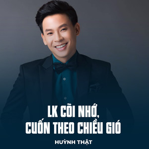 LK Cõi Nhớ, Cuốn Theo Chiều Gió