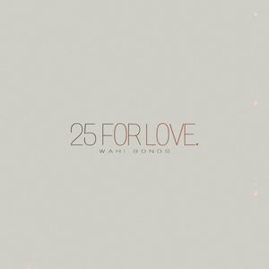 25 FOR LOVE (Explicit)
