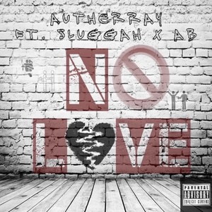 No Love (feat. Sluggah & AB) [Explicit]