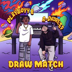 Draw Match (feat. Playboyy B) [Explicit]