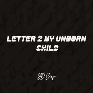 Letter 2 My Unborn Child (Explicit)