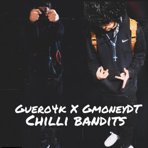 Chilli Bandits (feat. GmoneyDt) [Explicit]