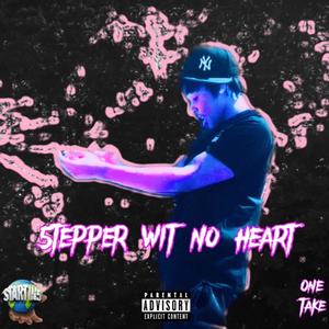 5tepper Wit No Heart (Explicit)