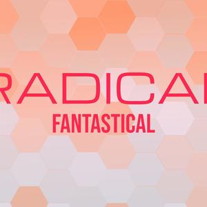 Radical Fantastical