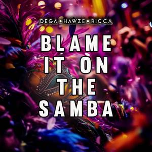 Blame It On The Samba