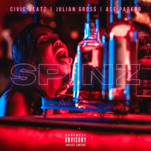 SPINZ(feat. Civic Beatz & Ace Parker) (Explicit)