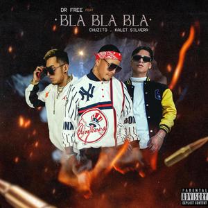 Bla Bla Bla (feat. Chuzito & Kalet Silvera)