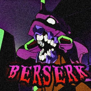 BERSERK (Explicit)