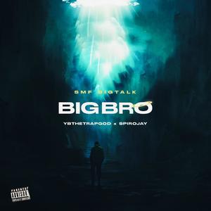 Big Bro (feat. Ybthetrapgod & Spirojay) [Explicit]