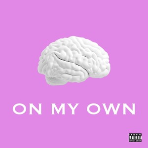 On My Own (Explicit)