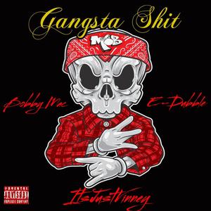 Gangsta **** (feat. Bobby Mac & E-Dubble) [Explicit]