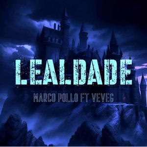 LEALDADE (feat. Veve G) [Explicit]