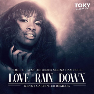 Love Rain Down(Bring Me Joy) (Kenny Carpenter Comfort Zone Mix)