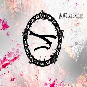 Solo = Alone (Explicit)