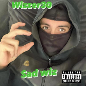 Sad Wizz (Explicit)