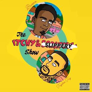 THE ITCHY AND SLIPPERY SHOW (Explicit)