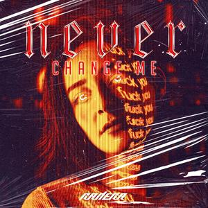 NEVER CHANGE ME (Uptempo Hardcore)