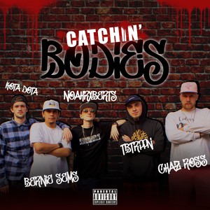 Catchin' Bodies (feat. TBTRPPN, Kota Dota, Chaz Ross & Bernie Sems) [Explicit]