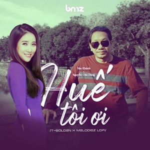 Huế Tôi Ơi (T-Golden X Melodiez Lofi)