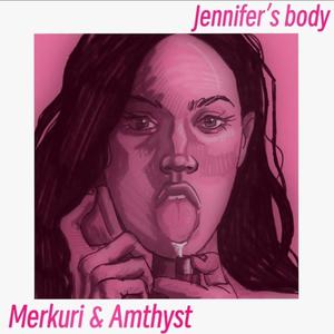 JENNIFER'S BODY (feat. Amthyst) (Explicit)