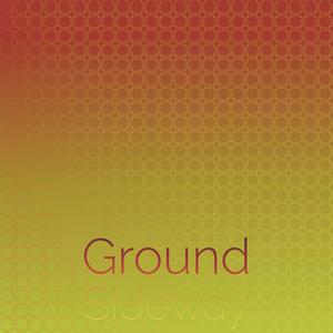 Ground Sideway